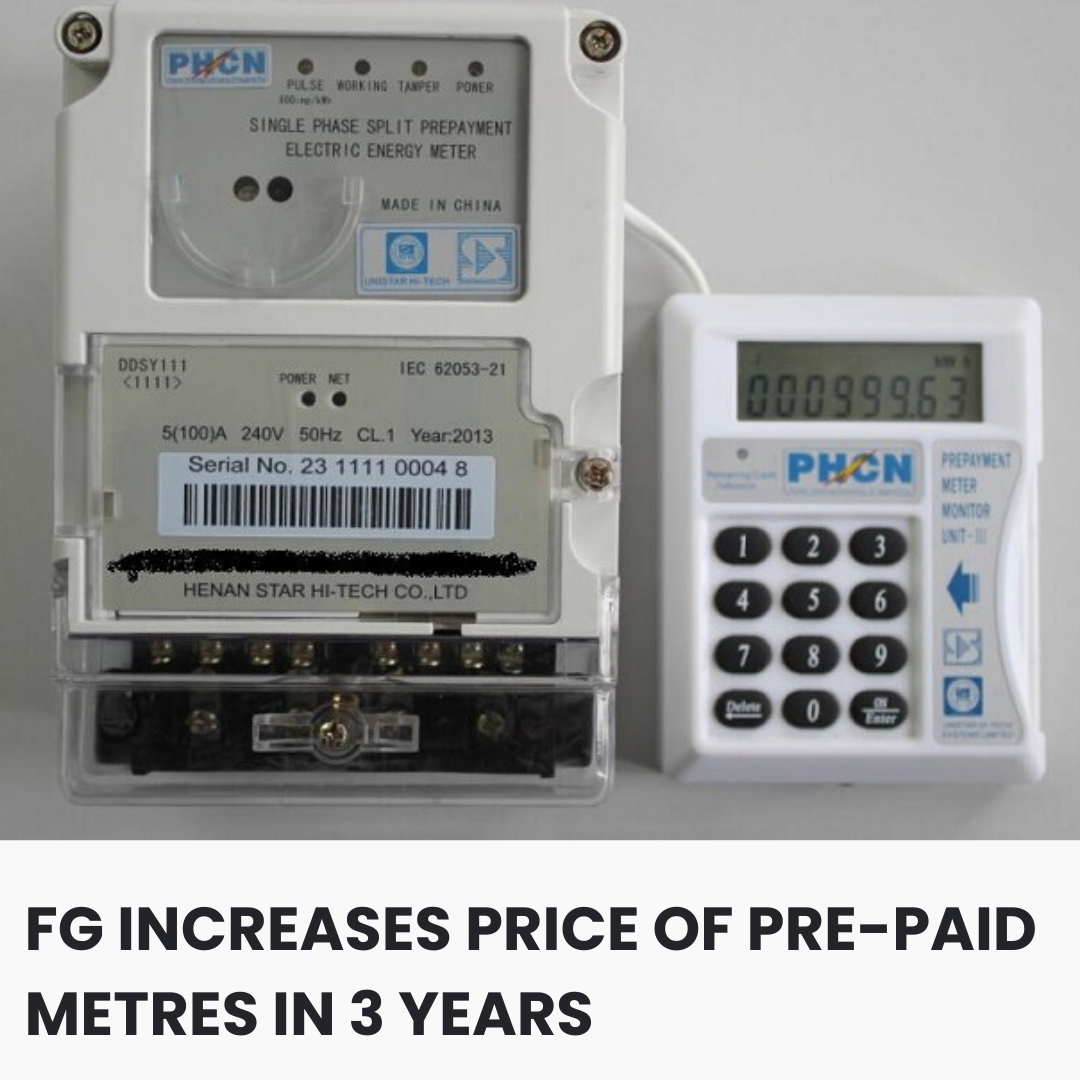 FG INCREASES PRICE OF PRE-PAID METRES IN 3 YEARS